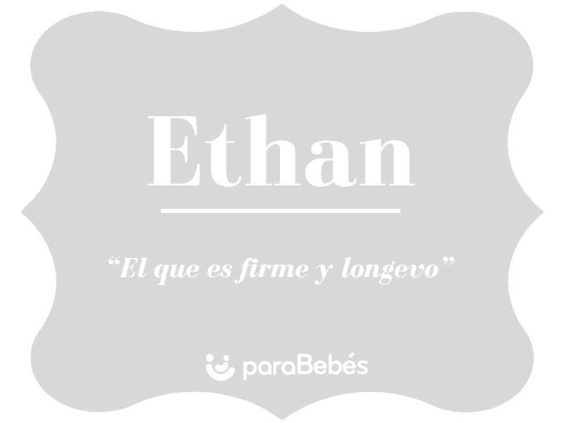 Significado del nombre Ethan Origen, personalidad, santoral y popularidad