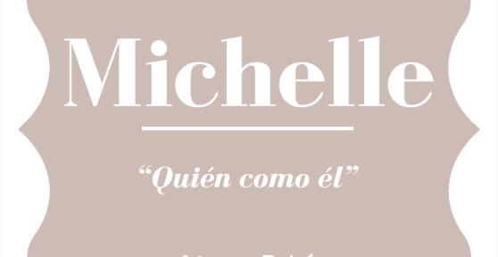 Significado del nombre Michelle