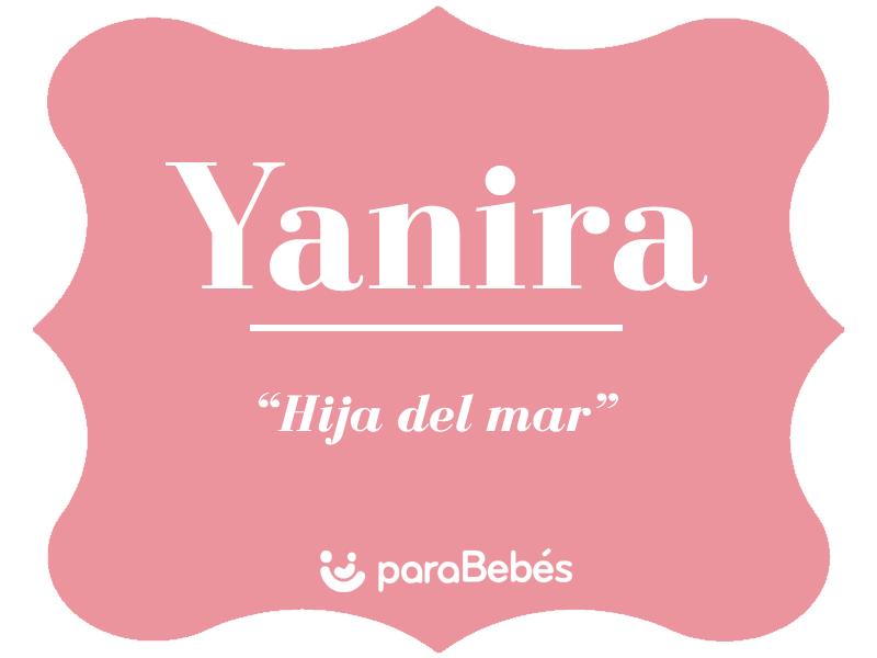 Significado del nombre YANIRA Origen, Personalidad, Santoral, Popularidad