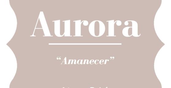 Significado del nombre Aurora
