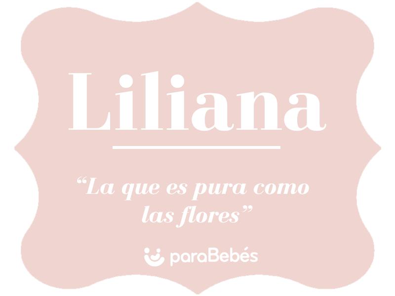 Significado del nombre LILIANA Origen, personalidad, santoral y popularidad