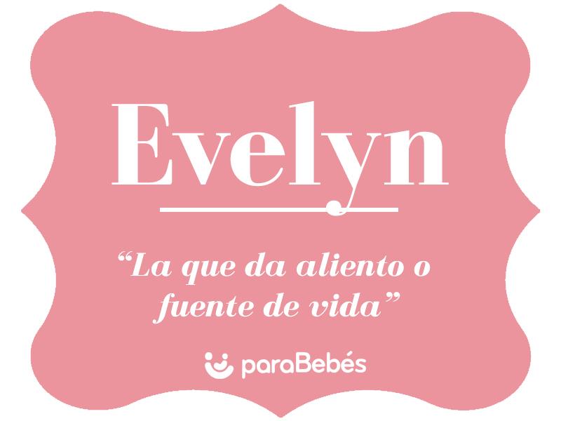 Significado del Nombre EVELYN Origen, Personalidad, Santoral, Popularidad Significado del Nombre EVELYN Origen, Personalidad, Santoral, Popularidad