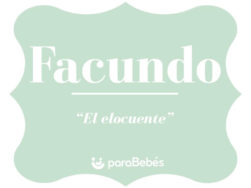 Significado del nombre Facundo Origen, Personalidad, Santoral