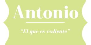 Significado del nombre Antonio