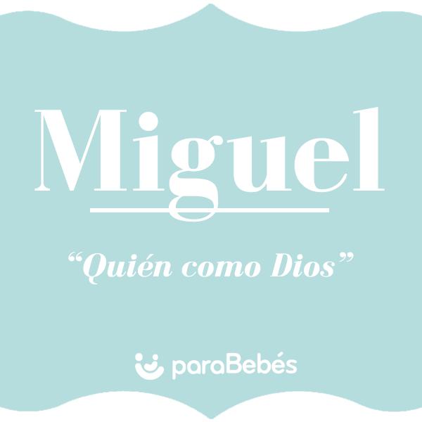 Significado del nombre MIGUEL - Origen Significado del nombre MIGUEL - Origen