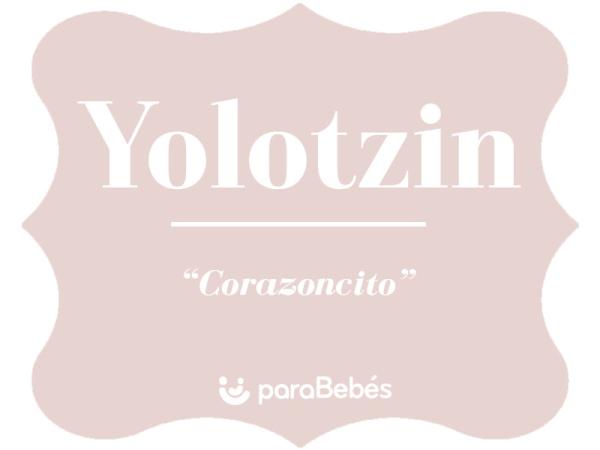 Significado del nombre Yolotzin